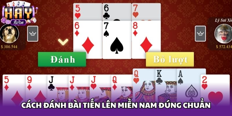 Cách đánh bài Tiến Lên miền Nam đúng chuẩn