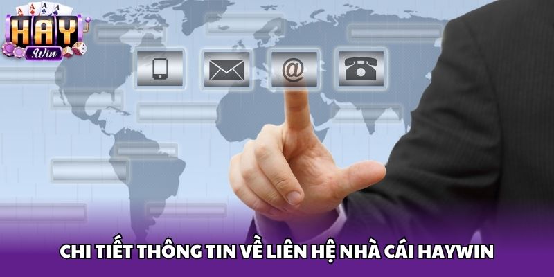 Chi tiết thông tin về liên hệ nhà cái Haywin