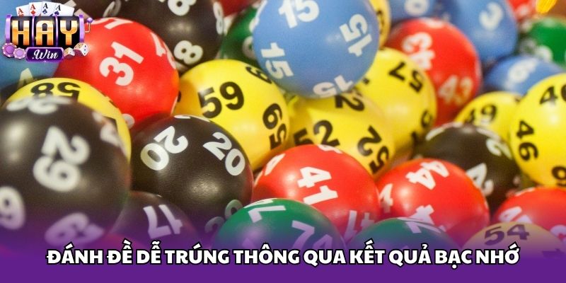 Đánh đề dễ trúng thông qua kết quả bạc nhớ