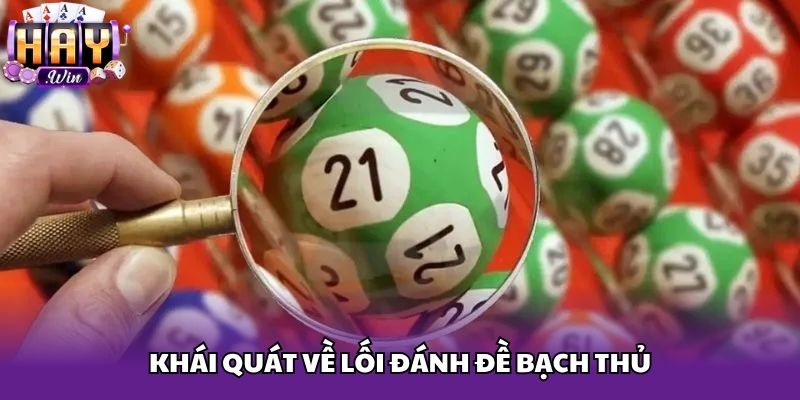 Khái quát về lối đánh đề bạch thủ