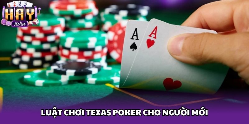 Luật chơi Texas Poker cho người mới